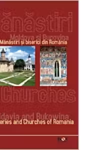 Manastiri si biserici din Romania: Moldova si Bucovina (Fr - Ge)