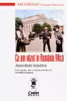 Ce am vazut in Romania Mica. Anecdote istorice