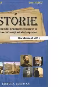 Istorie: compendiu pentru bacalaureat si admitere in invatamantul superior. Bacalaureat 2019