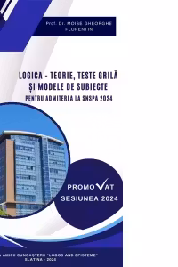 Logica. Teorie, teste grila si modele de subiecte pentru admiterea la SNSPA 2026