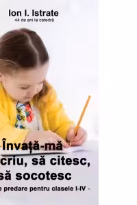 Invata-ma sa scriu, sa citesc, sa socotesc. Ghid de predare pentru clasele I-IV