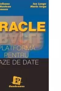 Oracle. Platforma pentru baze de date