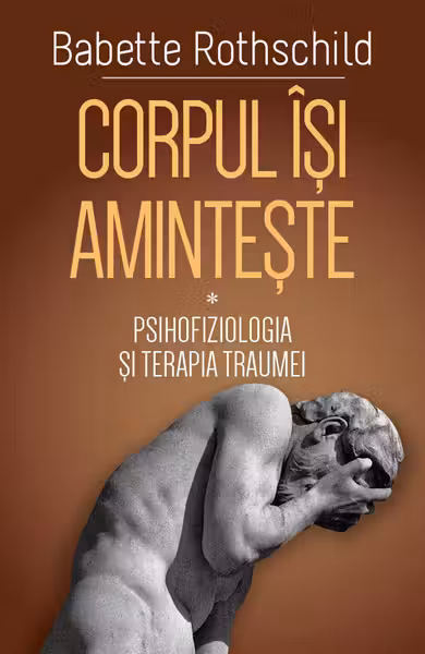 Corpul isi aminteste. Volumul I