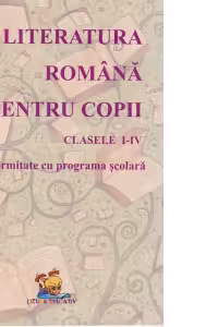 Literatura romana pentru copii - Lecturi scolare Clasele I-IV