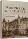 Portrete neretusate. Galeria diplomatilor-istorici. O istorie universala