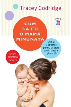 Cum sa fii o mama minunata