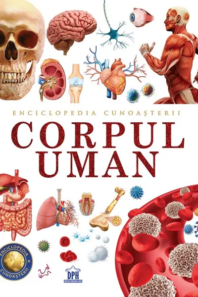 Enciclopedia cunoașterii. Corpul uman