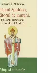 Sfantul Spiridon facatorul de minuni, Episcopul Trimitundei si ocrotitorul Kerkirei