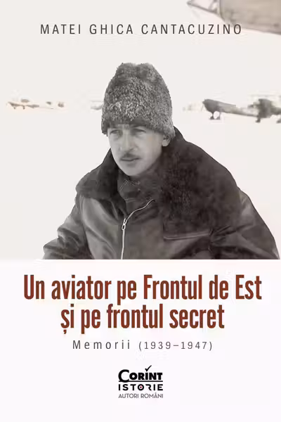 Un aviator pe Frontul de Est și pe frontul secret. Memorii (1939–1947)