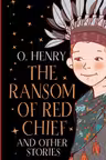 The Ransom of Red Chief and other stories