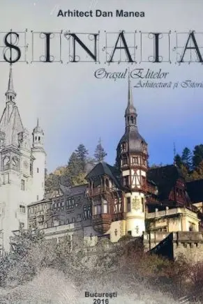 Sinaia, orașul elitelor. Arhitectura și istorie