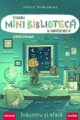 Marea minibiblioteca a cuvintelor (germana-romana). Inauntru si afara - Joëlle Tourlonias