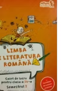 Limba si literatura romana. Caiet de lucru pentru clasa a IV-a, semestrul I (+ Portofoliul de evaluare al elevului)