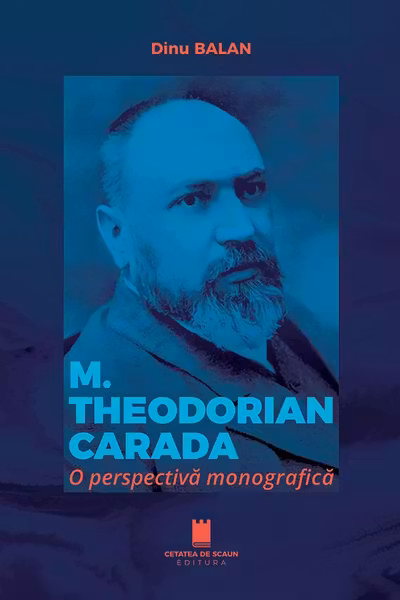 M. THEODORIAN CARADA. O perspectiva monografica