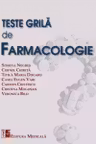 Teste grila de farmacologie - Pentru studenti si absolventi in vederea obtinerii examenelor de licenta si rezidentiat - Simona Negres, Cornel Chirita