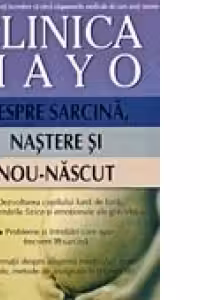 CLINICA MAYO. DESPRE SARCINA, NASTERE SI NOU-NASCUT