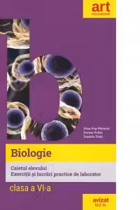 Biologie. Clasa a VI-a. Caietul elevului. Exercitii si lucrari practice de laborator