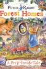 Peter Rabbit: Forest Homes (A Peep-Inside Tale)