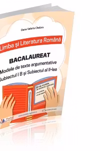Bacalaureat. Limba si literatura romana Subiectul 1 si 2 - Oana Valeria Chelaru