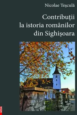 Contributii la istoria romanilor din Sighisoara