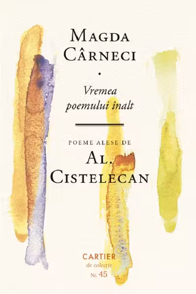 Magda Cârneci. Vremea poemului înalt