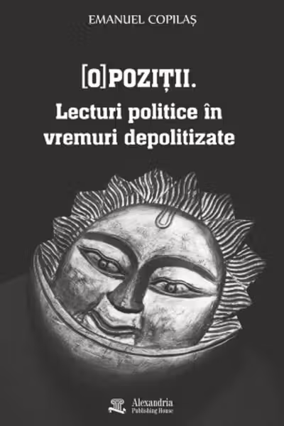 (O)poziții. Lecturi politice în vremuri depolitizate