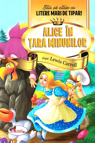 Alice in Tara Minunilor - Stiu sa citesc cu litere mari de tipar!