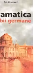 Gramatica limbii Germane - (nivelul A2-B2)