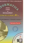 Informatica pentru liceu si bacalaureat. Profilul Matematica-Informatica. Clasa a XI-a, ne-intensiv, Varianta Pascal ( NR.9)