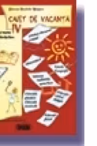 Caiet de vacanta. Exercitii si teste pentru 11 discipline (cls. IV) -