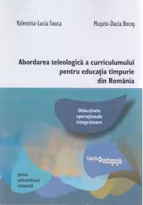 Abordarea teleologica a curriculumului pentru educatia timpurie din Romania : obiectivele operationale integratoare