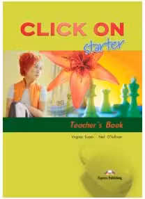 Click On Starter, Teachers Book. Manualul profesorului