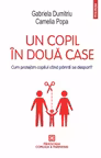 Un copil In doua case