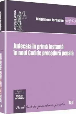 Judecata in prima instanta in noul Cod de procedura penala