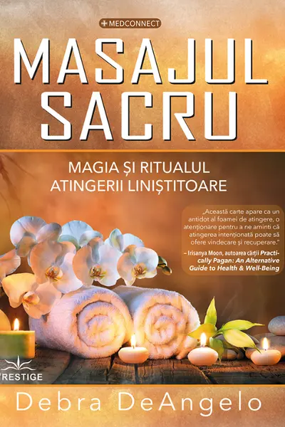 Masajul Sacru. Magia si ritualul atingerii linistitoare