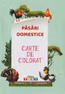 Pasari domestice. Carte de colorat