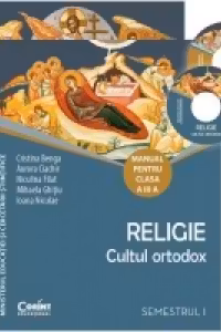 Religie. Cultul ortodox. Manual pentru clasa a III-a (semestrul I si semestrul al II-lea)