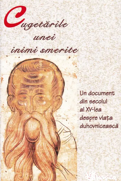 Cugetările unei inimi smerite. Un document din sec XV despre viața duhovnicească