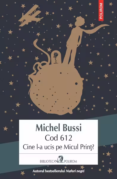 Cod 612. Cine l-a ucis pe Micul Print?