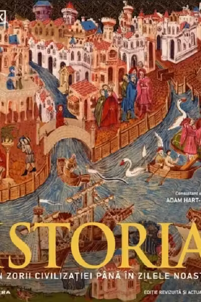 ISTORIA. DIN ZORII CIVILIZATIEI PANA IN ZILELE NOASTRE.