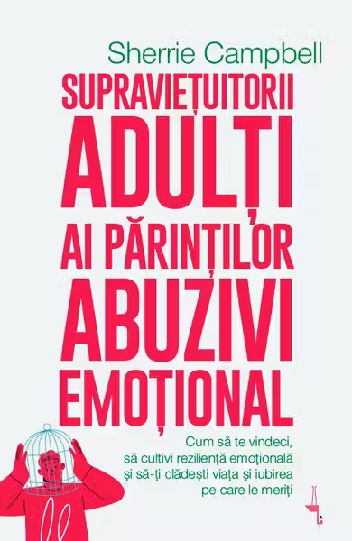 Supravietuitorii adulti ai parintilor abuzivi emotional