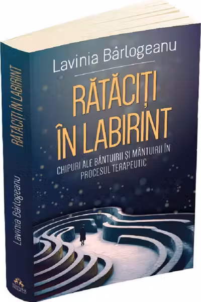 Rataciti in Labirint. Chipuri ale bantuirii si mantuirii in procesul terapeutic