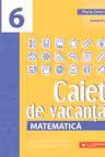 Caiet de vacanta. Matematica - Clasa 6