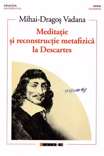 Meditație și reconstrucție metafizică la Descartes