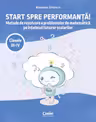 Start spre performanță! Metode de rezolvare a problemelor de matematică pe înțelesul tuturor școlarilor. Clasele III-IV