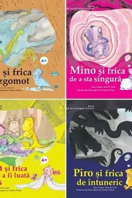 Seria Sa ne invingem fricile. Basi si frica de zgomot, Mino si frica de a sta singura, Nira si frica de a fi luata in ras, Piro si frica de intuneric