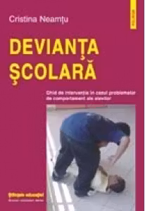 Devianta scolara - ghid de interventie in cazul problemelor de comportament ale elevilor