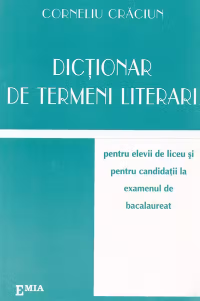 Dicționar de termeni literari pentru elevii de liceu și pentru BAC