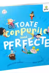 Toate corpurile sunt perfecte