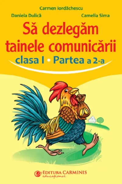 Să dezlegăm tainele comunicării - Clasa 1 Partea a 2-a